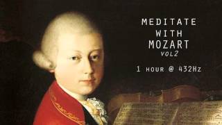 Meditate with Mozart  432Hz Classical Music  Vol 2 [upl. by Quar216]