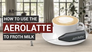 How To Use the AeroLatte To Froth Milk [upl. by Nohsad]