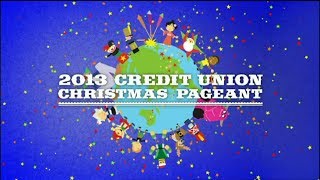 2013 Credit Union Christmas Pageant [upl. by Sands]