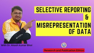 Selective Reporting amp Misrepresentation of Data  eSupport for Research  2022  Dr Akash Bhoi [upl. by Ahrens828]